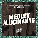 MC Magrinho DJ Nikolas Alves DJ Diferenciado - Medley Alucinante