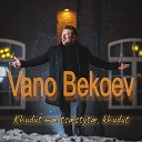 Vano Bekoev - Khudut m ts styt Khudut