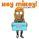 Hey Mikey feat LilBoyJ - Material Girl