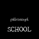 fallenangel - School