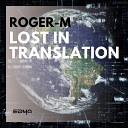 Roger M - Lost In Translation Radio Edit