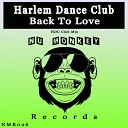 Harlem Dance Club - Back To Love Hdc Club Mix