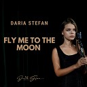 Daria Stefan - Fly Me to the Moon