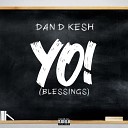 Dan D Kesh - Yo Blessings