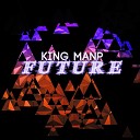 King ManP - Future