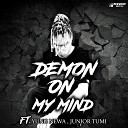 Badboyz Shawty feat YUNG NEWA JUNIOR TUMI - Demon On My Mind