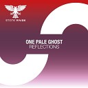 One Pale Ghost - Reflections Extended Mix