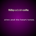 SIREX AND THE HEART TONES - HIDUP ADALAH CERITA