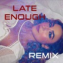 Luiza Dam - Late Enough Remix