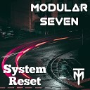 MODULAR SEVEN - System Reset