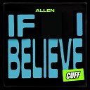 Allen IT - If I Believe