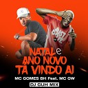 MC Gomes BH feat MC Gw DJ Guh Mix - Natal e Ano Novo T Vindo A