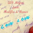 Alb Negru feat Ralflo Rares - Love Love
