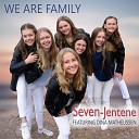 Seven jentene feat Dina Matheussen - We Are Family