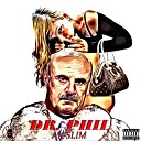 AK SLIM - Dr Phil