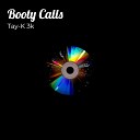 Tay K 3k feat Flame Xee - Booty Calls