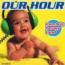 Our Hour - Electric Heavy Land