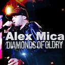 Alex Mica of Glory ft Mr Sax - Diamonds