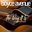 Boyce Avenue Alex Goot - The Way It Is