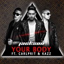 DJ Jackson feat Carlprit Kazz - Your Body