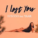 HAVANA feat Yaar - I Lost You Orbel Remix Radio Edit