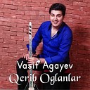 Vasif Agayev - Qerib Oglanlar