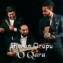 Sheron Qrupu - O Qara