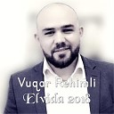 Vuqar Rehimli - Elvida 2018