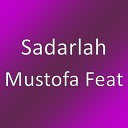 Sadarlah - Mustofa Feat