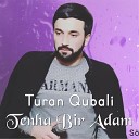 Turan Qubali feat Resad Qubali - Tenha Bir Adam
