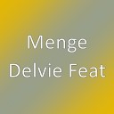 Menge - Delvie Feat