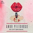 Mc Car Rey de Rocha feat Jeivy Dance - Amor Peligroso