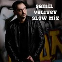 amil V liyev - Slow Mix