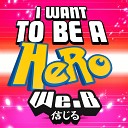 We B - I Want to Be a Hero From Pokemon Advanced