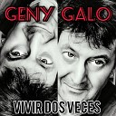 Geny Galo - Vivir Dos Veces