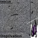 OBSCUR - Deprivation