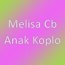 Melisa Cb - Anak Koplo