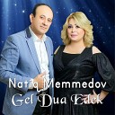 Natiq Memmedov feat Sebire Kazimova - Gel Dua Edek