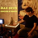 Max Deste - Qualcosa di magico