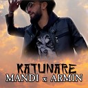 Mandi feat Armin - Katunare