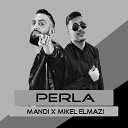 Mandi feat Mikel Elmazi - Perla