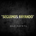 Max Zapata - De Lleno Nos Metimos