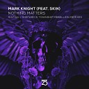 Mark Knight feat Skin - Nothing Matters Sultan Shepard Remix