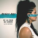 Reney Ray - De la cour au jardin La vie continue Radio…
