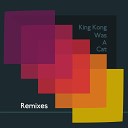 s h i z u k a - Transition King Kong Was a Cat Remix