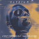 confirmbackup feat Dozeon - ELYSIUM