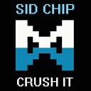 Sid Chip - Crush It Radio Edit