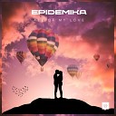 Epidemika - All Of My Love Extended Mix
