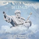 Hit The Bass Taygeto - Belenus Extended Mix