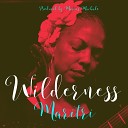 Maritri feat Marcus Machado - Wilderness feat Marcus Machado